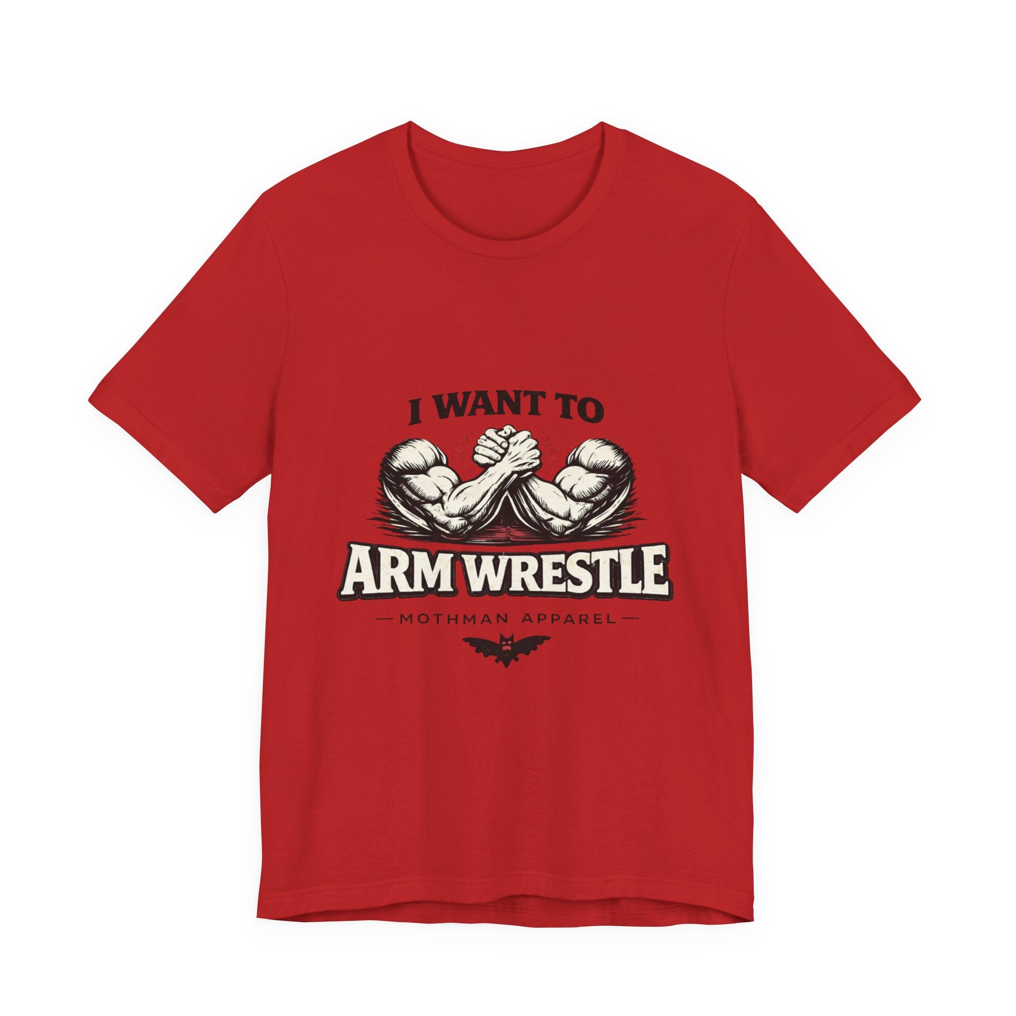 I Want To Armwrestle Tee — Arm Wrestling Muscle Graphic Shirt