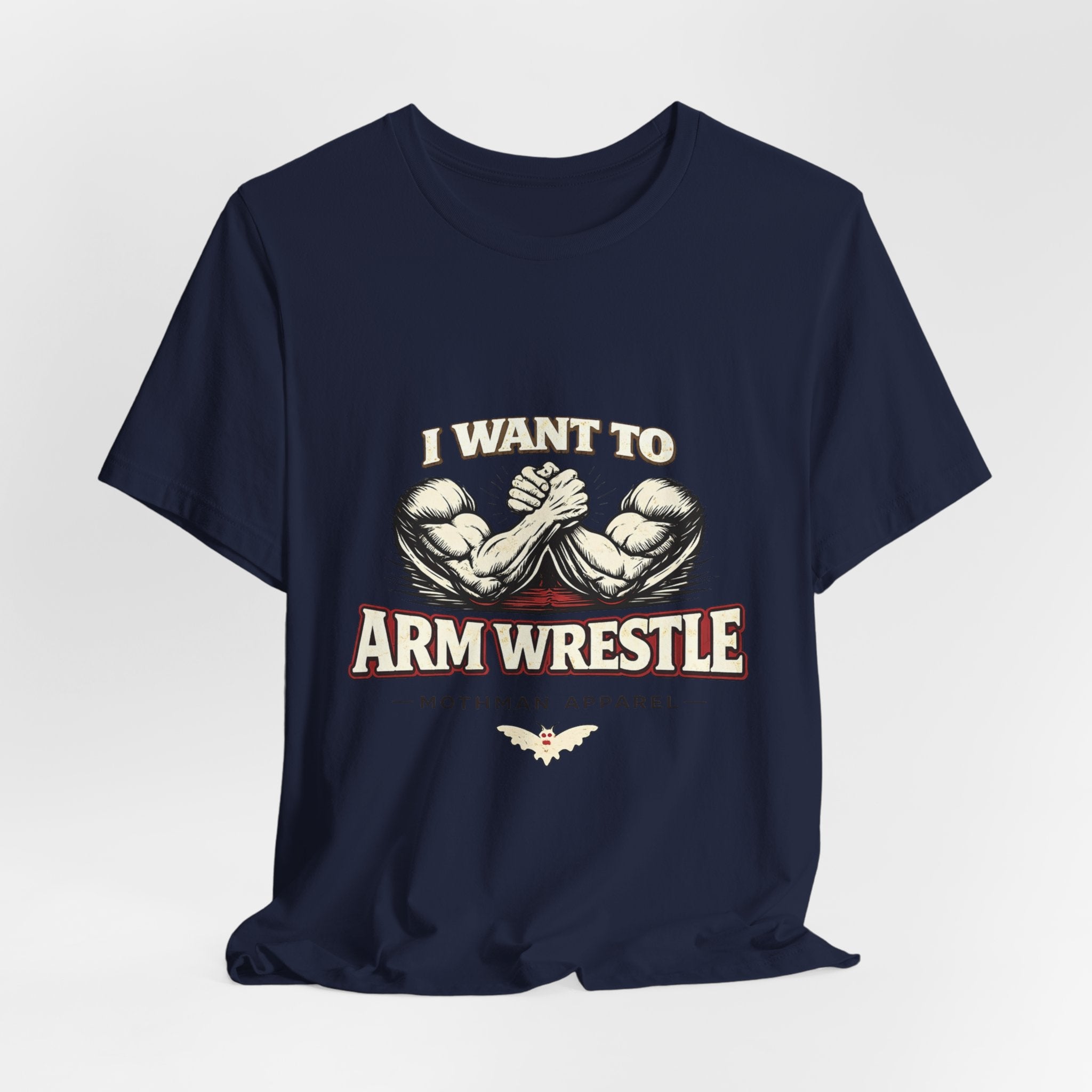 I Want to Armwrestle Tee — Arm Wrestling Muscle Graphic Shirt