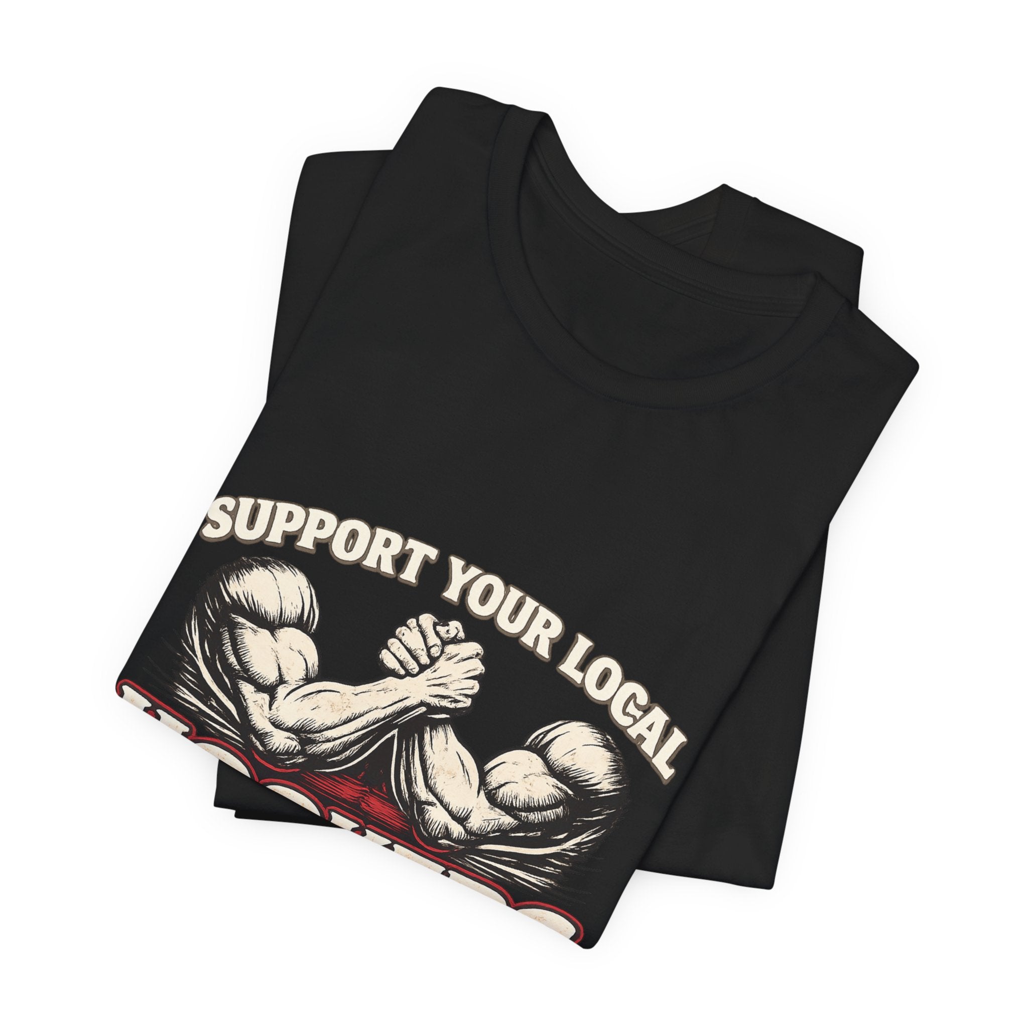 Support Your Local Hookers T‑Shirt — Funny Fishermen Arm Wrestling Graphic Tee