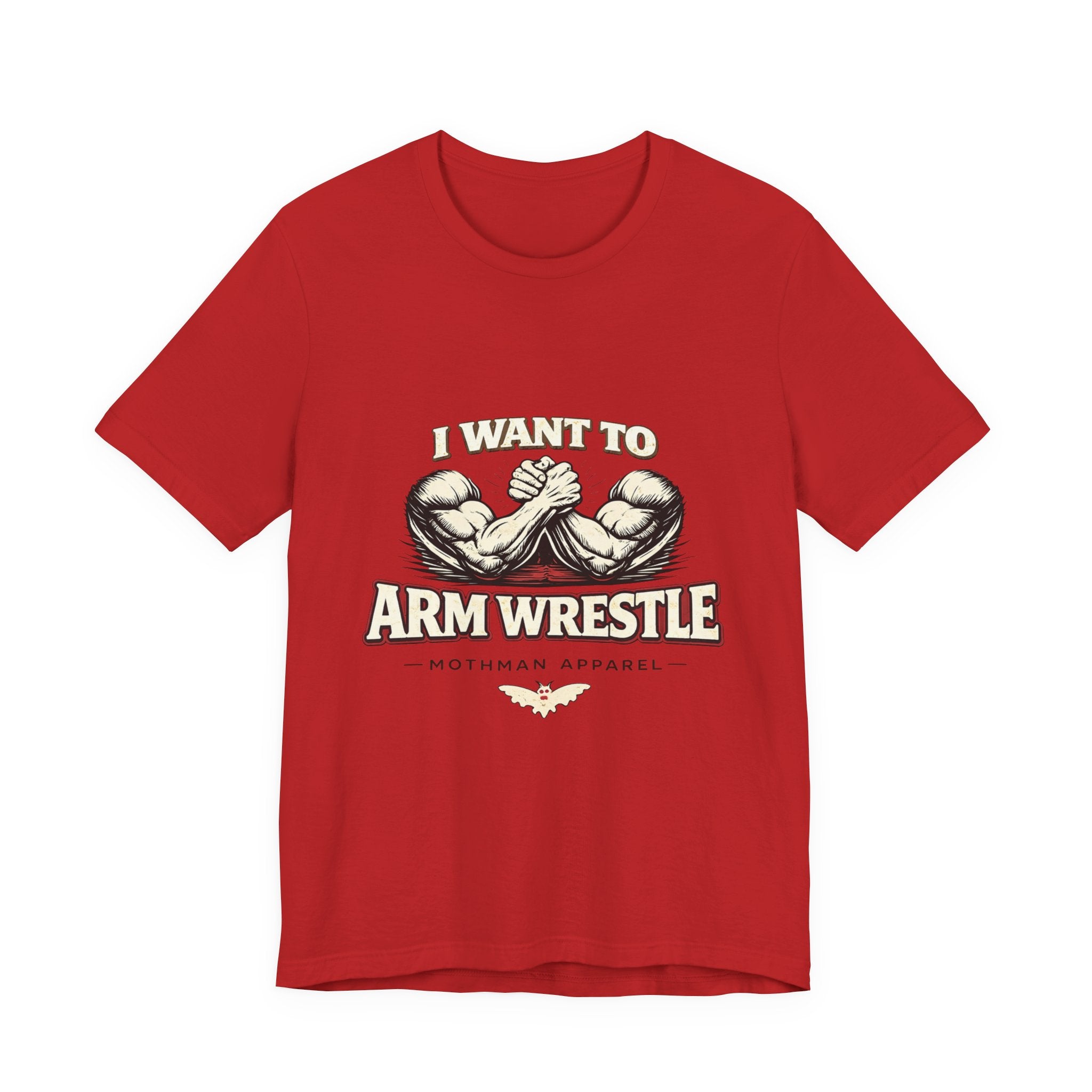 I Want to Armwrestle Tee — Arm Wrestling Muscle Graphic Shirt