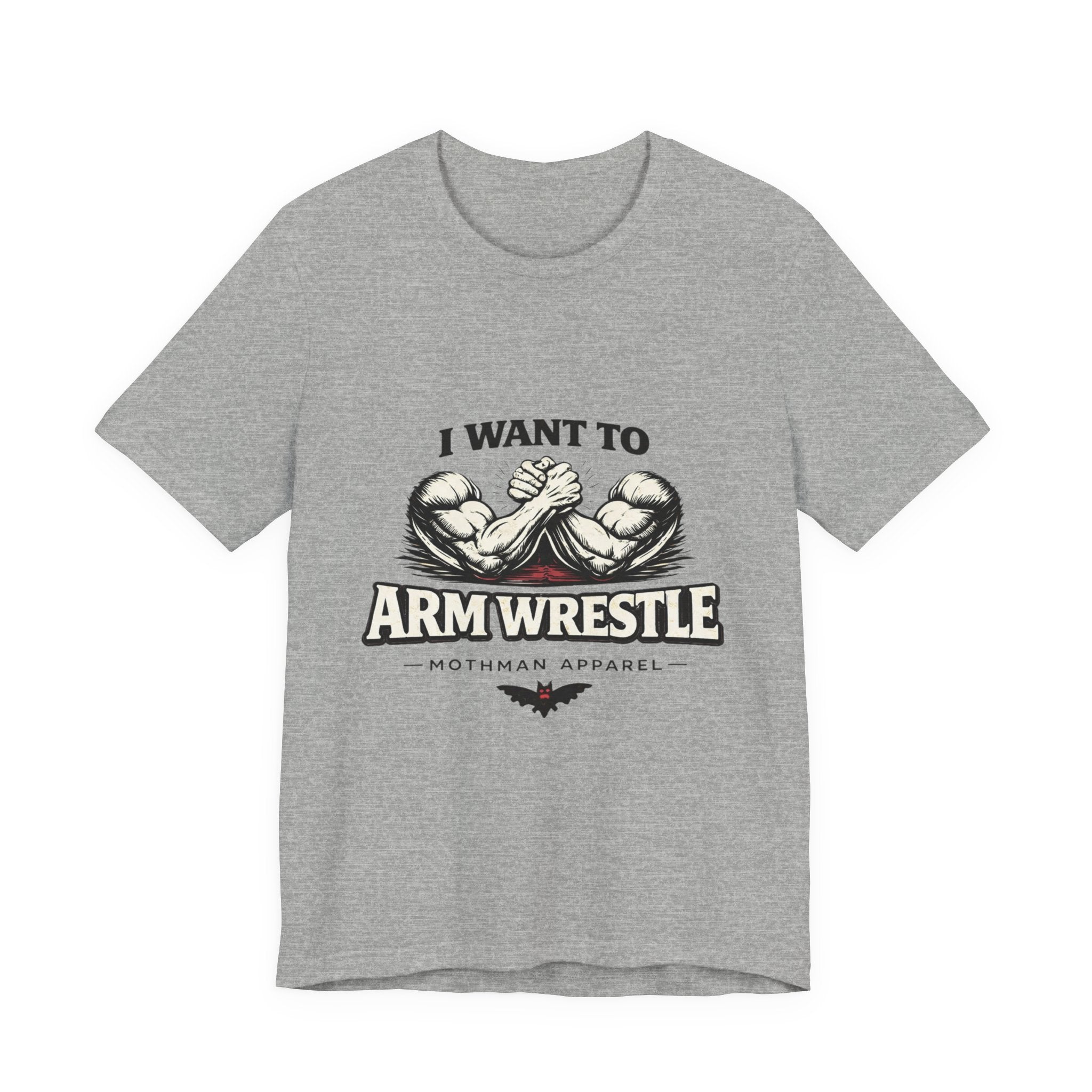 I Want To Armwrestle Tee — Arm Wrestling Muscle Graphic Shirt